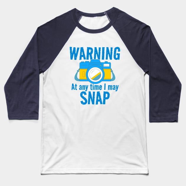 Warning - At Any Time I May Snap Baseball T-Shirt by Wilcox PhotoArt